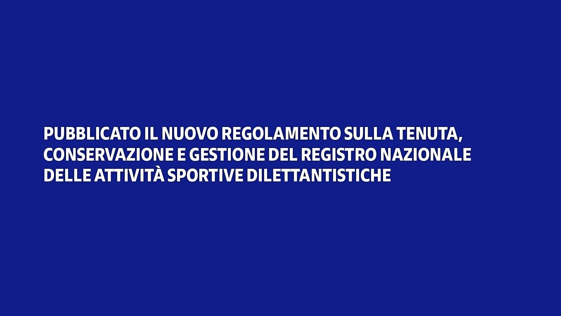 Nuovo Regolamento Rivoluziona la Gestione del Registro Nazionale delle Attività Sportive Dilettantistiche: Cosa Cambia per Enti e Associazioni